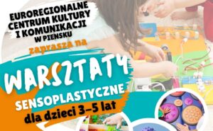 Read more about the article PIEŃSK – Euregiokom zaprasza na warsztaty sensoplastyki