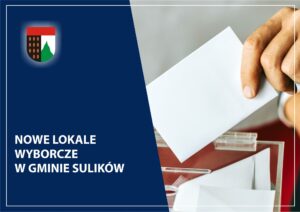 Read more about the article SULIKÓW – PIĘĆ NOWYCH LOKALI WYBORCZYCH W GMINIE SULIKÓW 