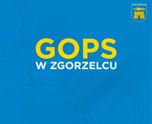 Read more about the article Gminny Ośrodek Pomocy Społecznej w Zgorzelcu informuje